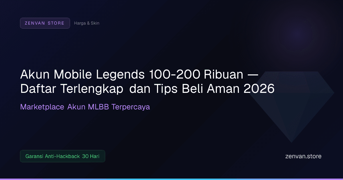 Akun Mobile Legends 100-200 Ribuan — Daftar Terlengkap dan Tips Beli Aman 2026