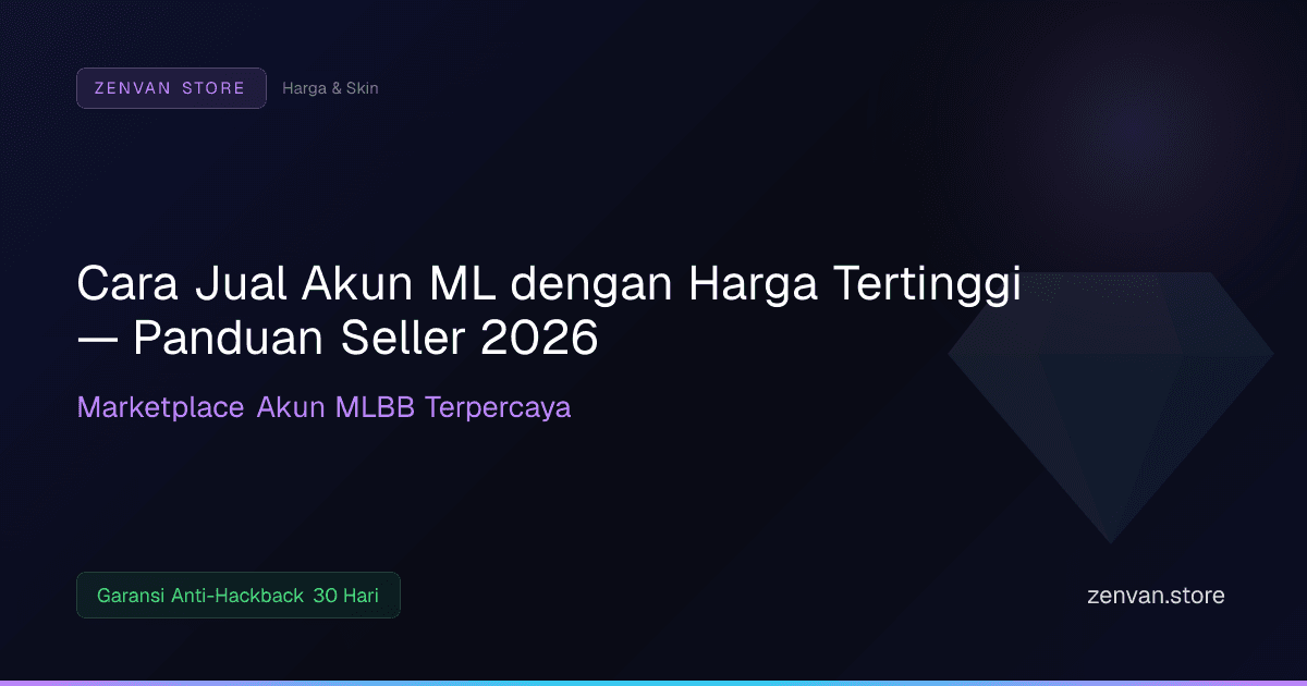 Cara Jual Akun ML dengan Harga Tertinggi — Panduan Seller 2026