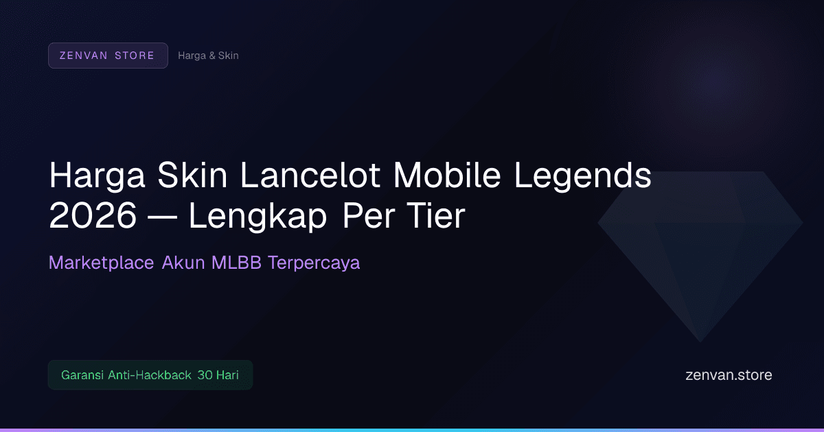 Harga Skin Lancelot Mobile Legends 2026 — Lengkap Per Tier