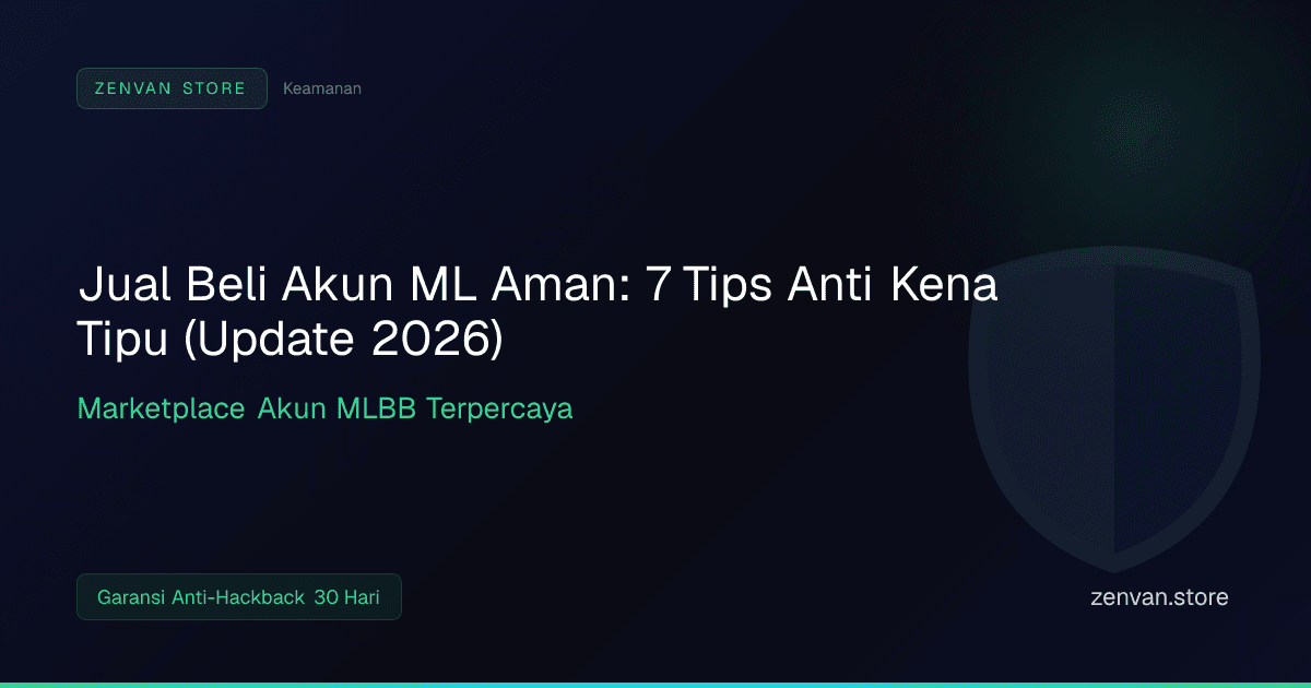 Jual Beli Akun ML Aman: 7 Tips Anti Kena Tipu (Update 2026)