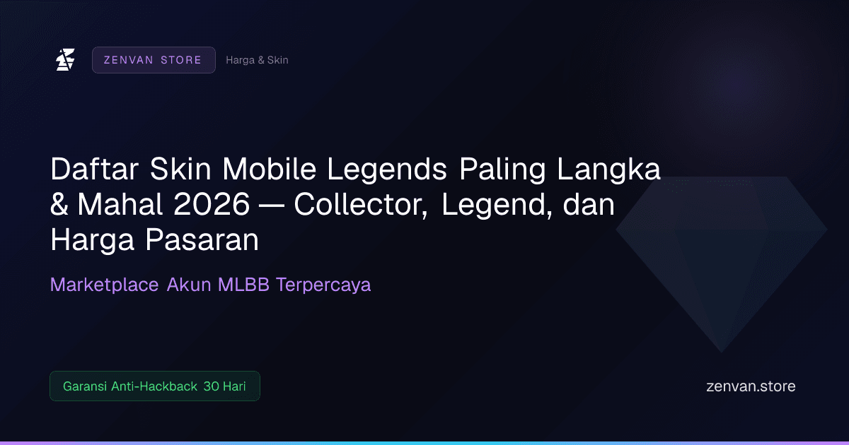 Daftar Skin Mobile Legends Paling Langka & Mahal 2026 — Collector, Legend, dan Harga Pasaran