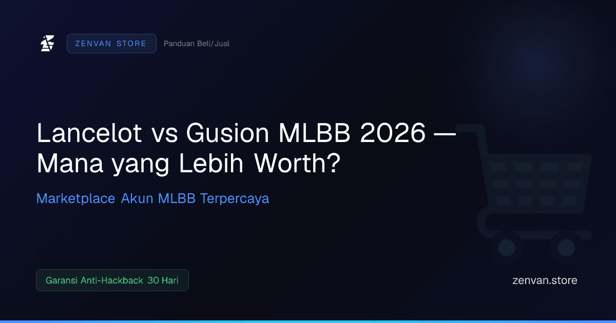 Lancelot vs Gusion MLBB 2026 — Mana yang Lebih Worth?