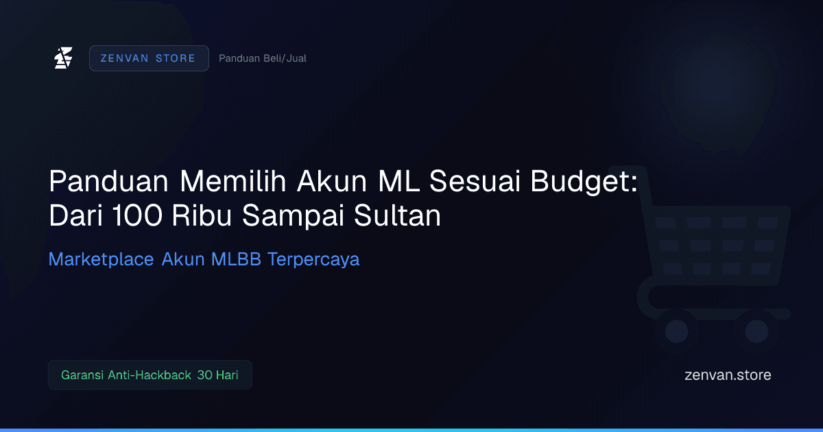 Panduan Memilih Akun ML Sesuai Budget: Dari 100 Ribu Sampai Sultan